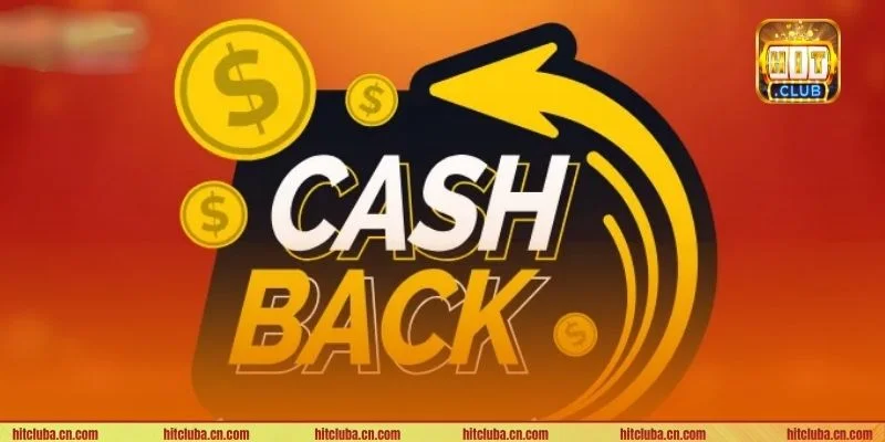 Thông tin cơ bản về khuyến mãi hoàn trả HITCLUB.